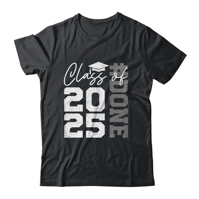 Done Class Of 2025 Graduate Funny 2025 Graduation Seniors Shirt & Hoodie | teecentury