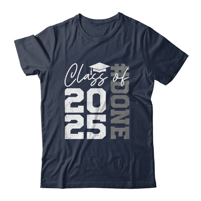 Done Class Of 2025 Graduate Funny 2025 Graduation Seniors Shirt & Hoodie | teecentury