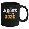 Done Class Of 2025 Graduation For Him Family Men Women Mug | teecentury