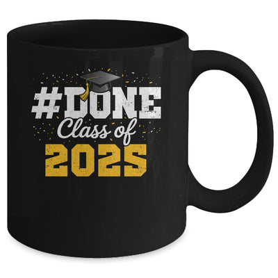 Done Class Of 2025 Graduation For Him Family Men Women Mug | teecentury