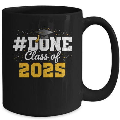 Done Class Of 2025 Graduation For Him Family Men Women Mug | teecentury