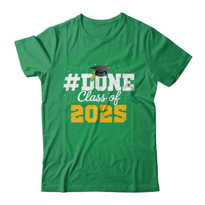 Done Class Of 2025 Graduation For Him Family Men Women Shirt & Hoodie | teecentury