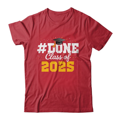 Done Class Of 2025 Graduation For Him Family Men Women Shirt & Hoodie | teecentury
