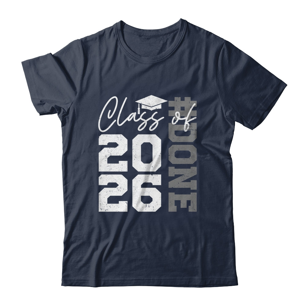 Done Class Of 2026 Graduate Funny 2026 Graduation Seniors Shirt & Hoodie | teecentury