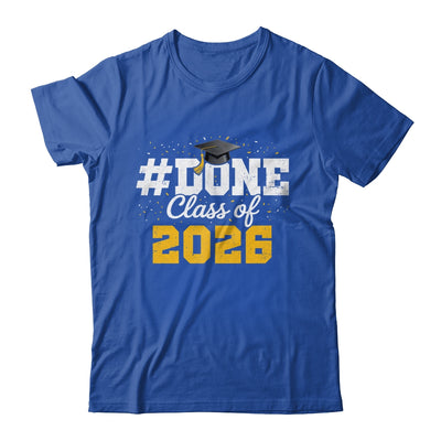 Done Class Of 2026 Graduation For Him Family Men Women Shirt & Hoodie | teecentury