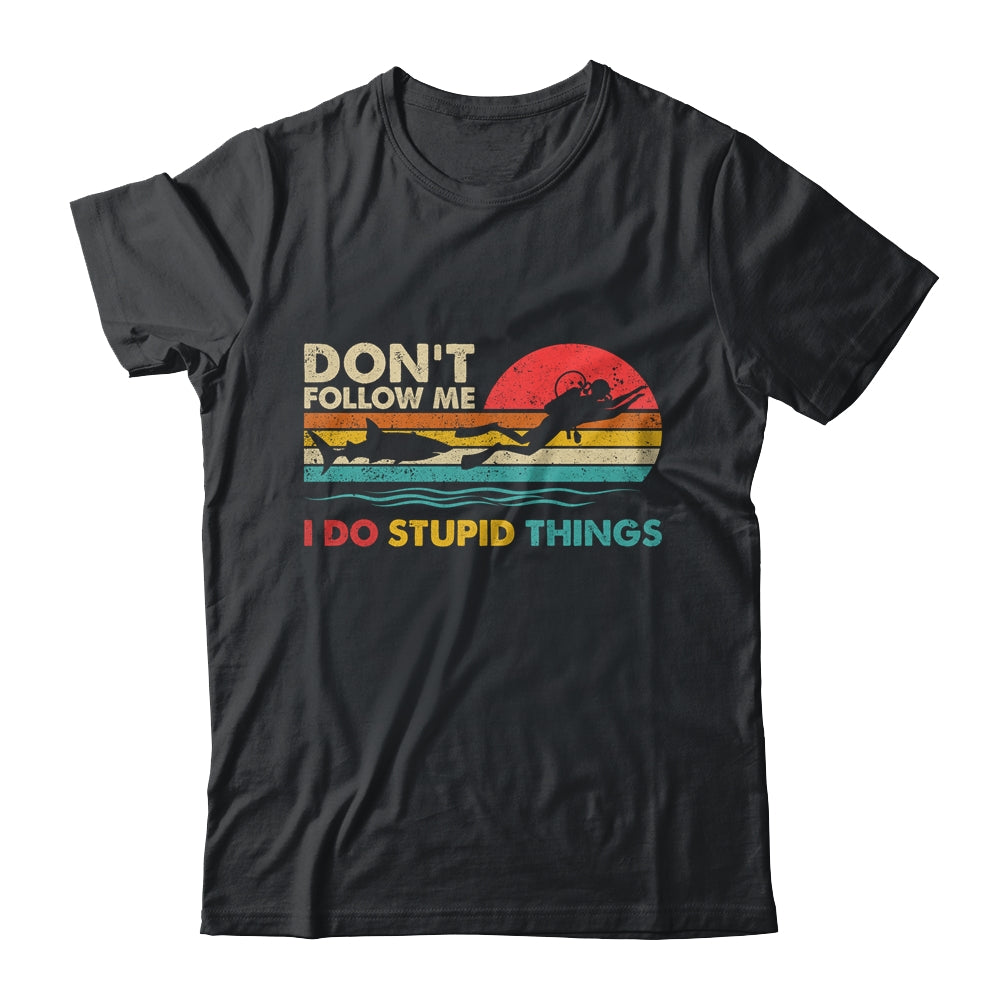 Dont Follow Me I Do Stupid Things Scuba Diving Diver Dive Shirt & Tank Top | teecentury
