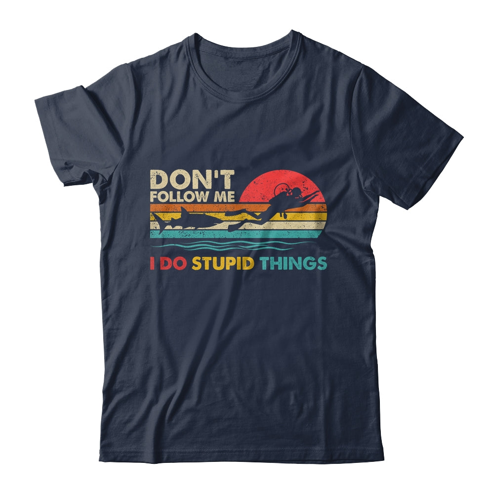 Dont Follow Me I Do Stupid Things Scuba Diving Diver Dive Shirt & Tank Top | teecentury