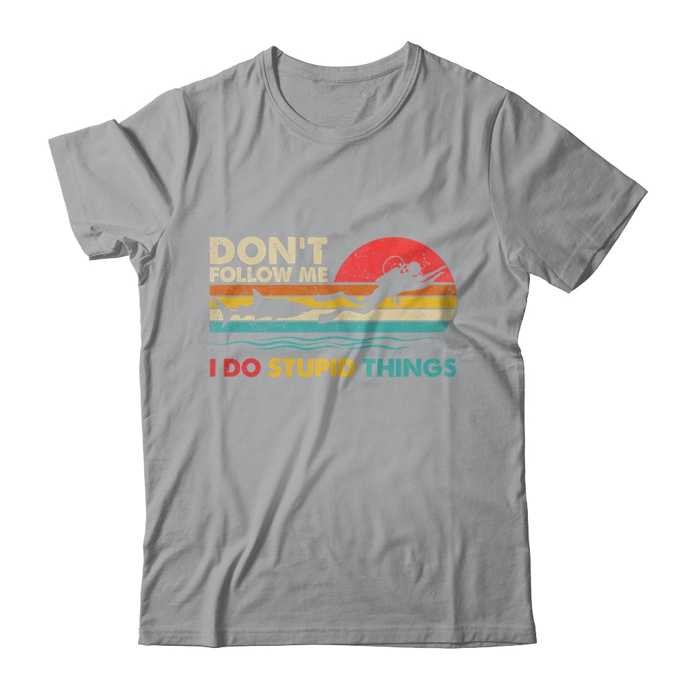 Dont Follow Me I Do Stupid Things Scuba Diving Diver Dive Shirt & Tank Top | teecentury
