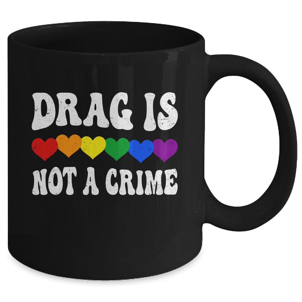 Drag Is Not A Crime LGBT Gay Pride Equality Drag Queen Heart Mug | teecentury