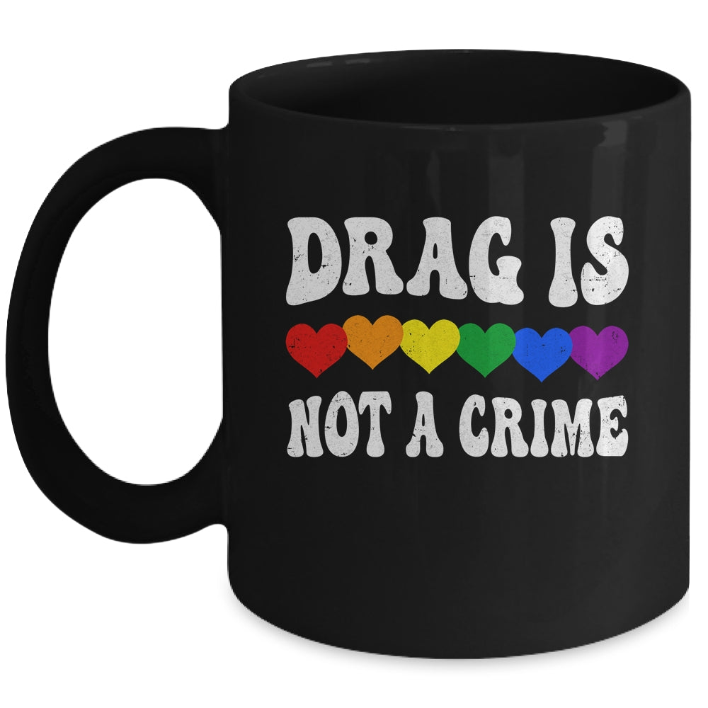 Drag Is Not A Crime LGBT Gay Pride Equality Drag Queen Heart Mug | teecentury