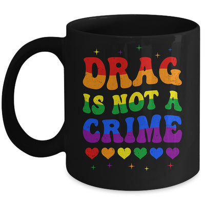 Drag Is Not A Crime LGBT Gay Pride Equality Drag Queen Mug | teecentury