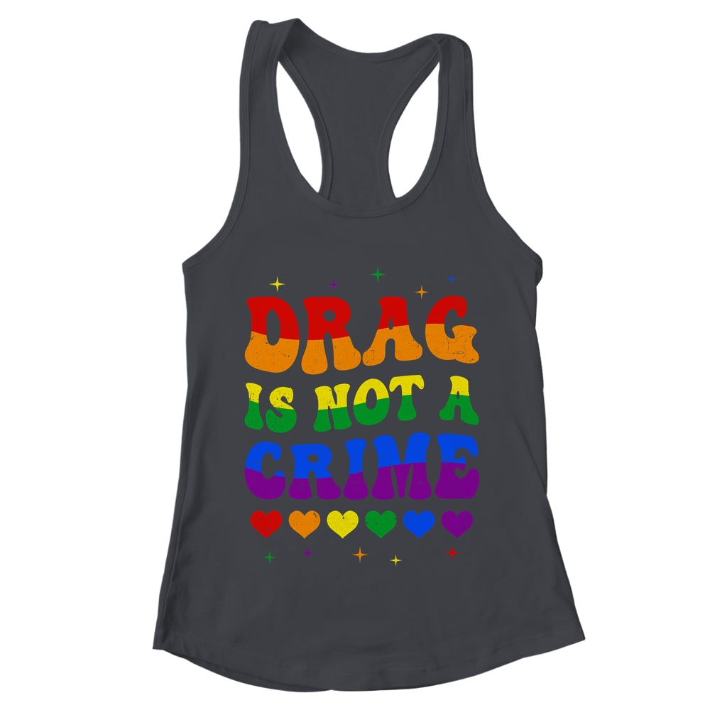 Drag Is Not A Crime LGBT Gay Pride Equality Drag Queen Shirt & Tank Top | teecentury