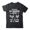 Driving My Husband Crazy Chicken Lady Funny Chicken Shirt & Tank Top | teecentury