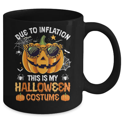 Due To Inflation This Is My Halloween Costume Funny 2024 Mug | teecentury