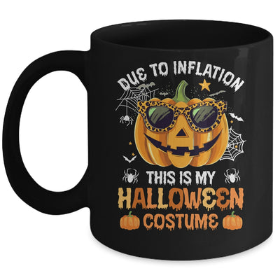 Due To Inflation This Is My Halloween Costume Funny 2024 Mug | teecentury