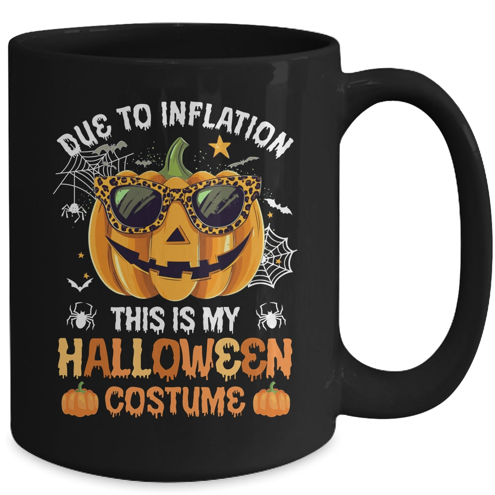 Due To Inflation This Is My Halloween Costume Funny 2024 Mug | teecentury