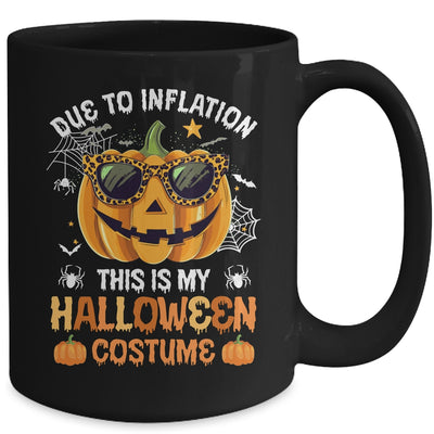 Due To Inflation This Is My Halloween Costume Funny 2024 Mug | teecentury