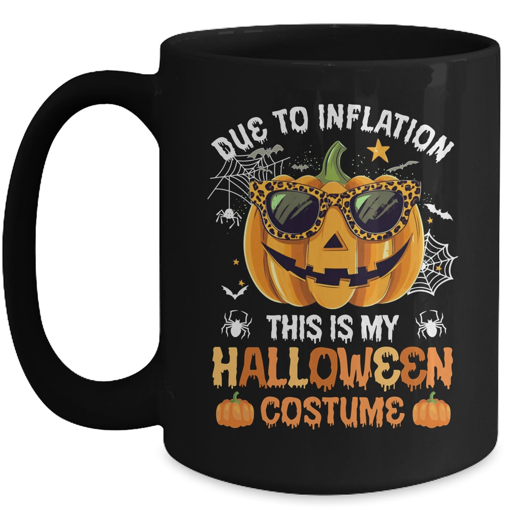 Due To Inflation This Is My Halloween Costume Funny 2024 Mug | teecentury