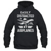 Easily Distracted By Airplanes Pilot Design For Men Funny Shirt & Hoodie | teecentury