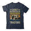 Easily Distracted By Tractor Art Men Farming Farmer Truck Shirt & Hoodie | teecentury