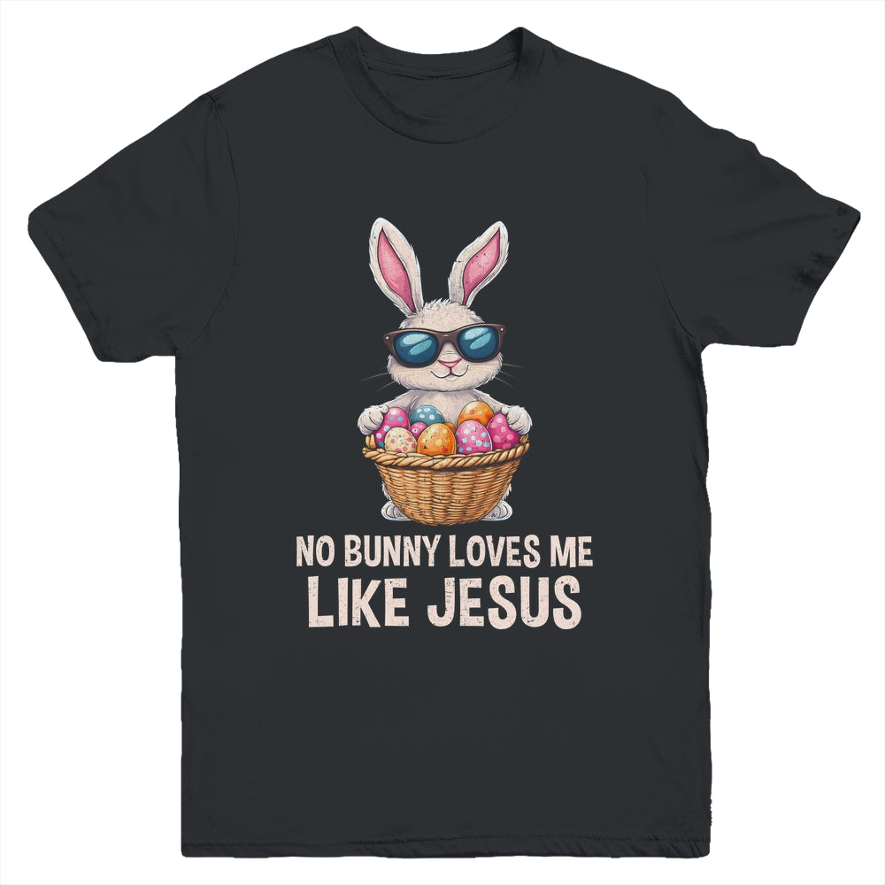 Easter No Bunny Loves Me Like Jesus Christian Kids Girls Youth Shirt | teecentury