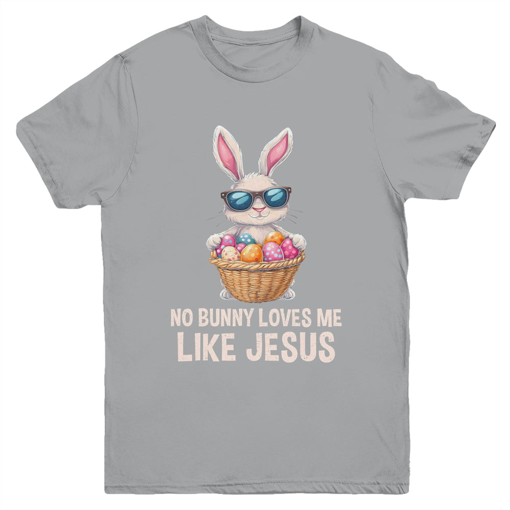 Easter No Bunny Loves Me Like Jesus Christian Kids Girls Youth Shirt | teecentury