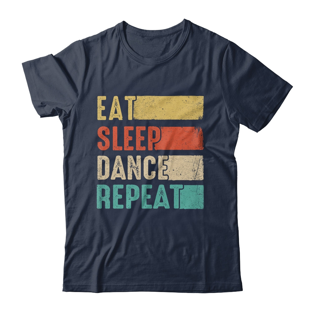 Eat Sleep Dance Repeat Dancing For Women Girls Funny Dancer Shirt
