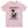 Education Is Freedom Black Teacher Books Black History Month Youth Shirt | teecentury