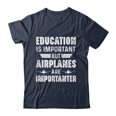 Education Is Important But Airplanes Are Importanter Pilot Shirt & Hoodie | teecentury