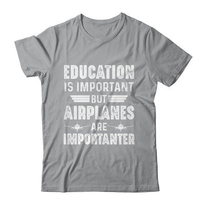 Education Is Important But Airplanes Are Importanter Pilot Shirt & Hoodie | teecentury