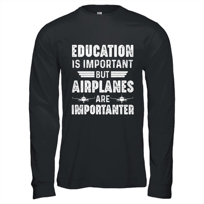 Education Is Important But Airplanes Are Importanter Pilot Shirt & Hoodie | teecentury
