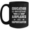 Education Is Important But Airplanes Are Importanter Pilot Mug | teecentury