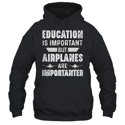 Education Is Important But Airplanes Are Importanter Pilot Shirt & Hoodie | teecentury