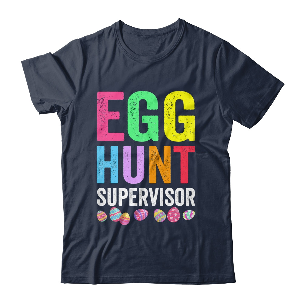 Egg Hunt Supervisor For Easter Day Parents Mom Dad Party Shirt & Hoodie | teecentury