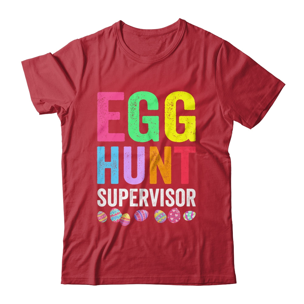 Egg Hunt Supervisor For Easter Day Parents Mom Dad Party Shirt & Hoodie | teecentury