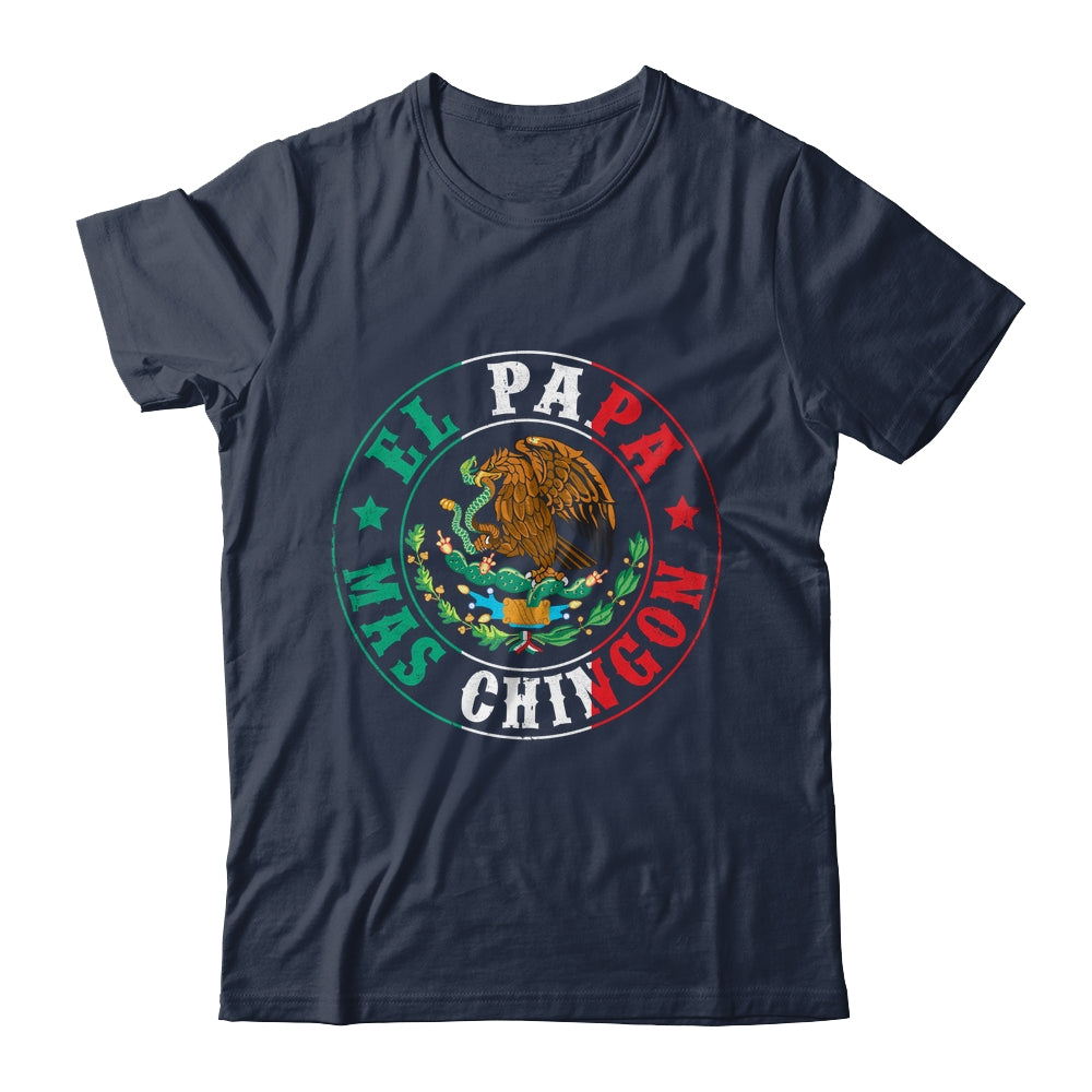 El Papa Mas Chingon Dia Del Padre Mexican Dad Father's Day Shirt & Hoodie | teecentury