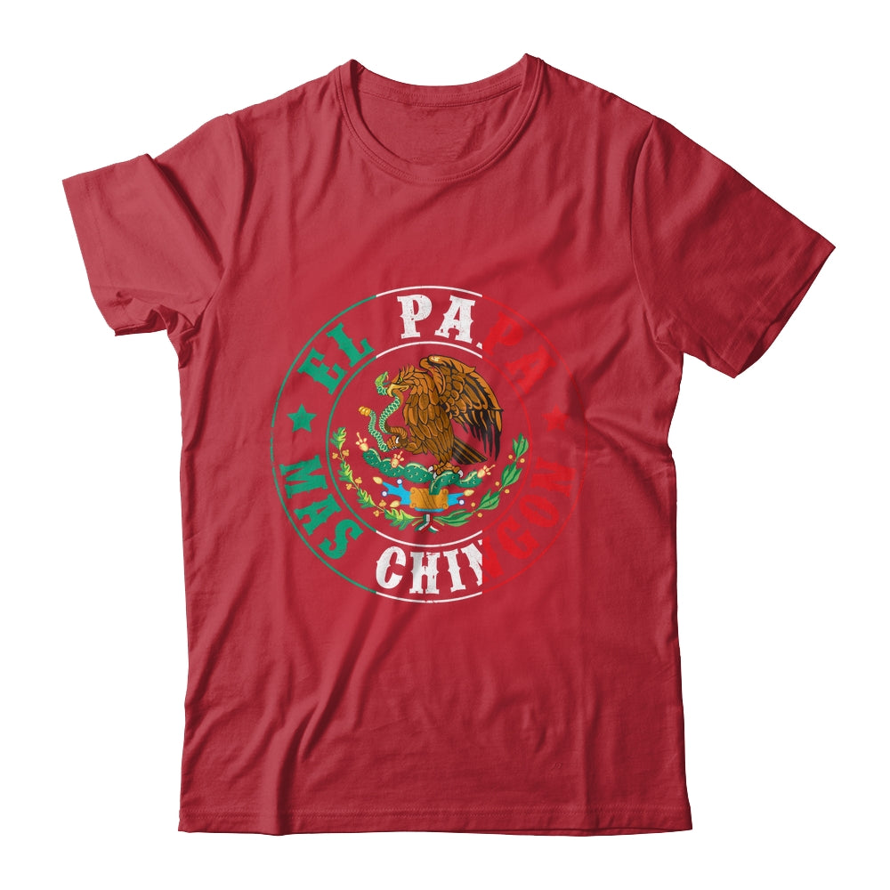 El Papa Mas Chingon Dia Del Padre Mexican Dad Father's Day Shirt & Hoodie | teecentury