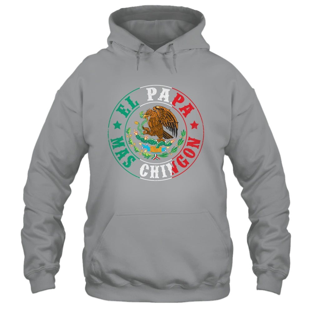 El Papa Mas Chingon Dia Del Padre Mexican Dad Father's Day Shirt & Hoodie | teecentury