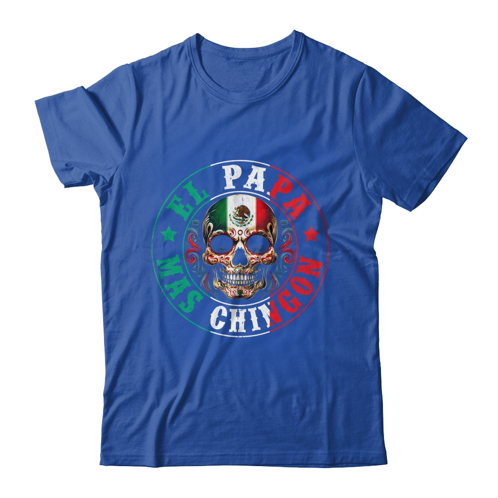 El Papa Mas Chingon Father's Day Funny Mexican Dad Spanish Shirt & Hoodie | teecentury