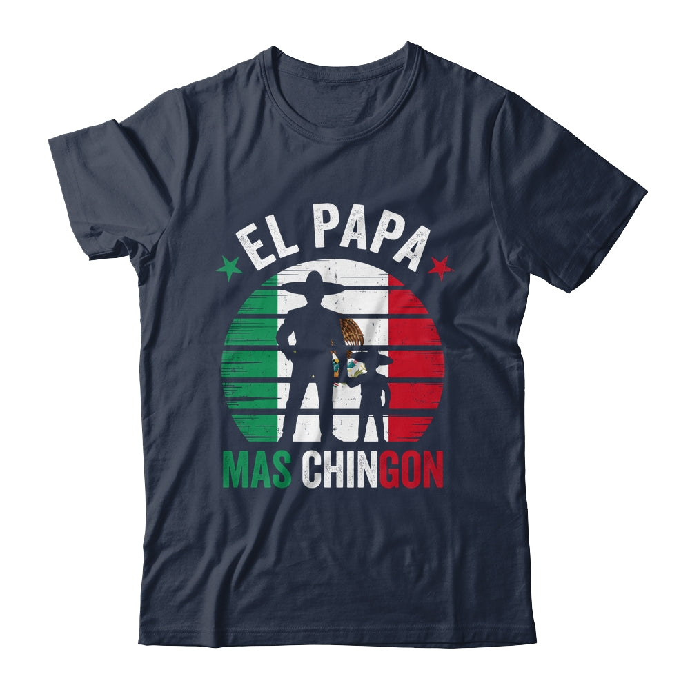 El Papa Mas Chingon Mexican Dad Fathers Day Mexican Flag Shirt & Hoodie | teecentury