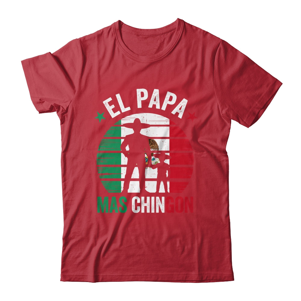 El Papa Mas Chingon Mexican Dad Fathers Day Mexican Flag Shirt & Hoodie | teecentury