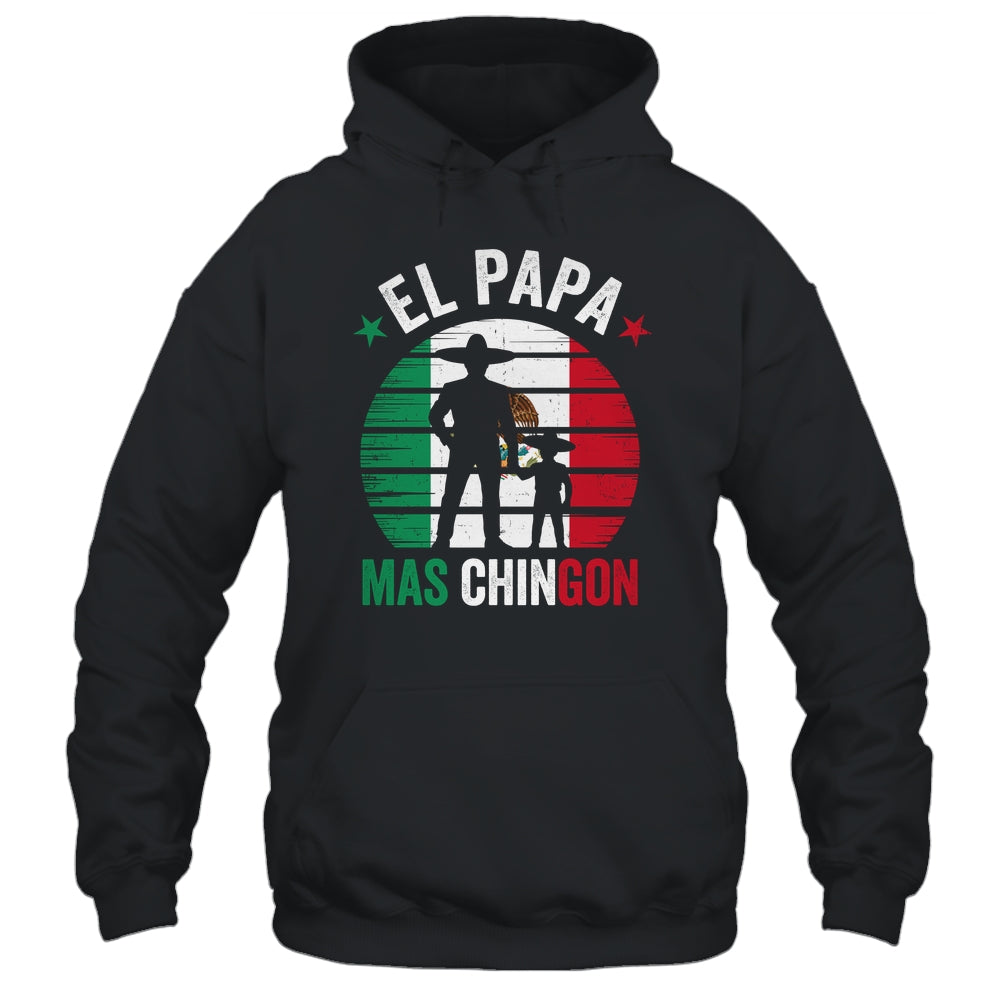 El Papa Mas Chingon Mexican Dad Fathers Day Mexican Flag Shirt & Hoodie | teecentury