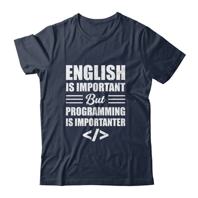 English Is Important But Programming Is Importanter Funny Shirt & Hoodie | teecentury