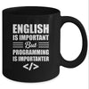 English Is Important But Programming Is Importanter Funny Mug | teecentury