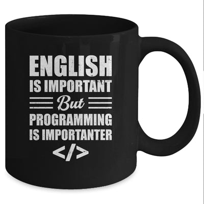 English Is Important But Programming Is Importanter Funny Mug | teecentury