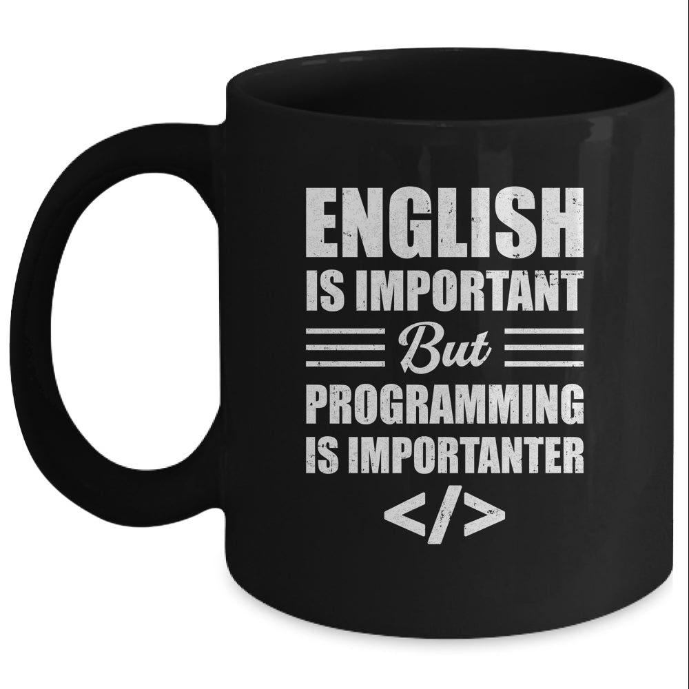 English Is Important But Programming Is Importanter Funny Mug | teecentury