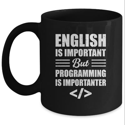 English Is Important But Programming Is Importanter Funny Mug | teecentury