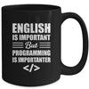 English Is Important But Programming Is Importanter Funny Mug | teecentury