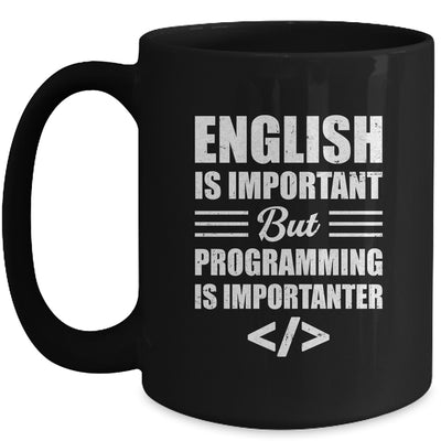 English Is Important But Programming Is Importanter Funny Mug | teecentury