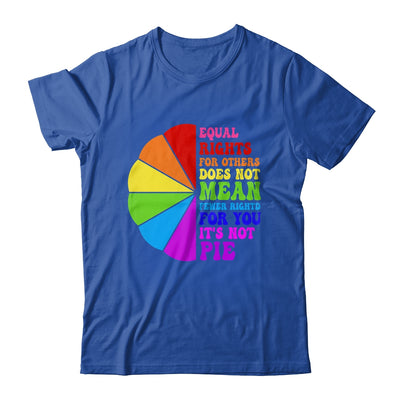 Equal Rights For Others Its Not Pie LGBT Pride Groovy Shirt & Tank Top | teecentury